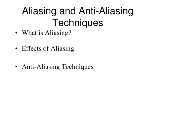Aliasing and Anti-Aliasing Techniques