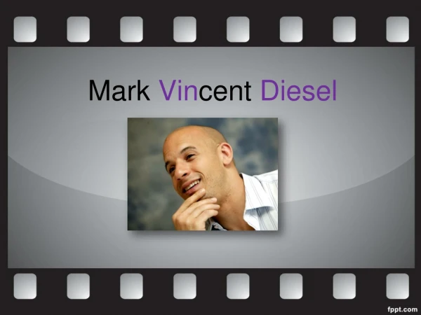 Mark Vin cent Diesel