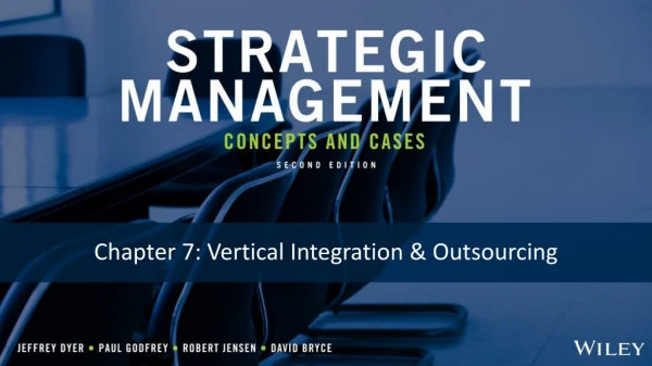 Chapter 7: Vertical Integration &amp; Outsourcing
