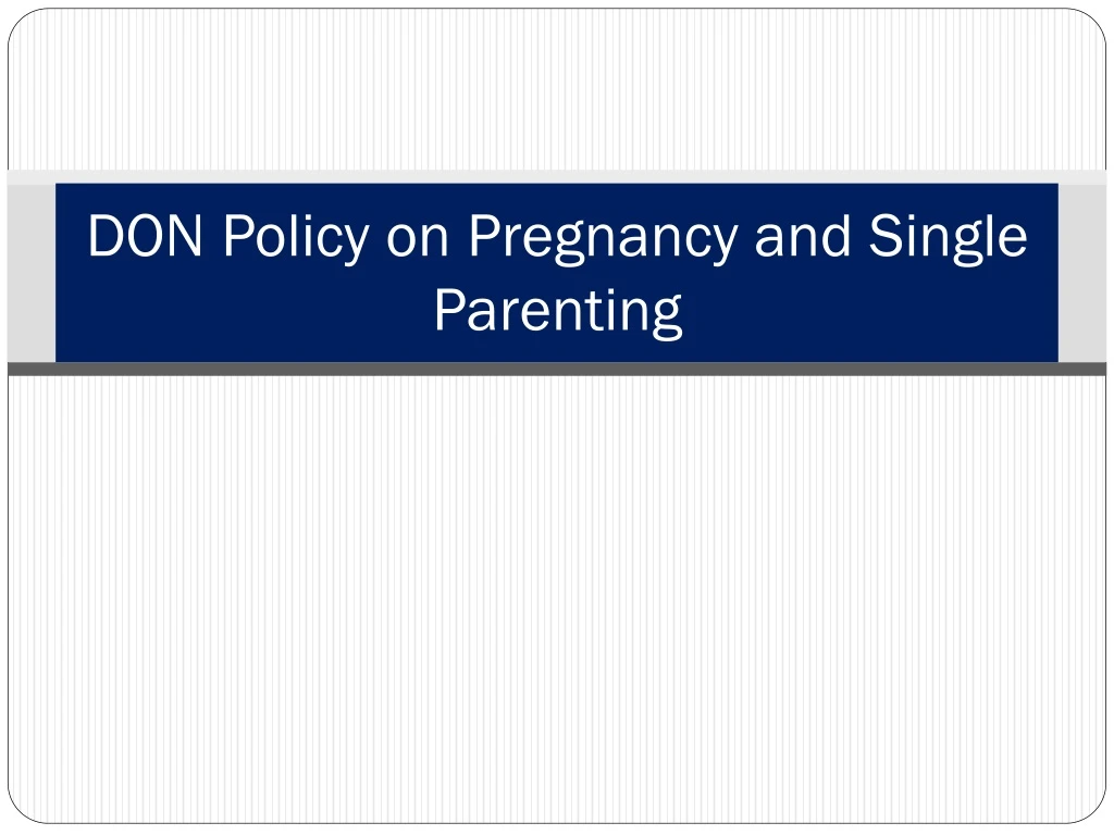 don policy on pregnancy and single parenting
