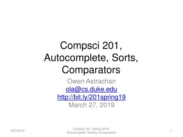 Compsci 201, Autocomplete, Sorts, Comparators