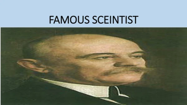 FAMOUS SCEINTIST