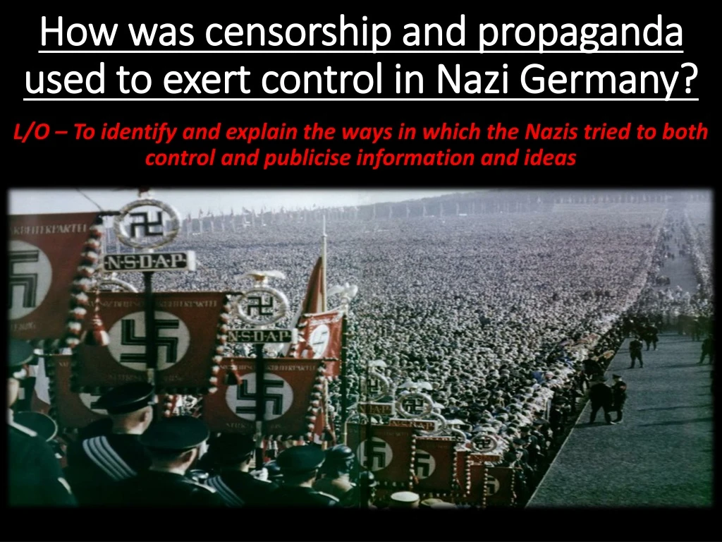 how was censorship and propaganda used to exert control in nazi germany