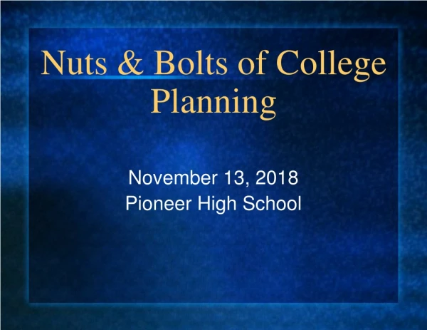 Nuts &amp; Bolts of College Planning