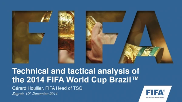 Technical and tactical analysis of the 2014 FIFA World Cup Brazil™