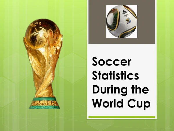 Soccer Statistics During the World Cup