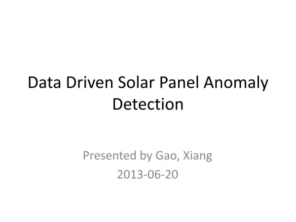 Data Driven Solar Panel Anomaly Detection