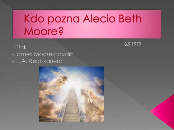 Kdo pozna Alecio Beth Moore?