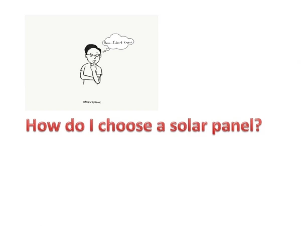 How do I choose a solar panel?  