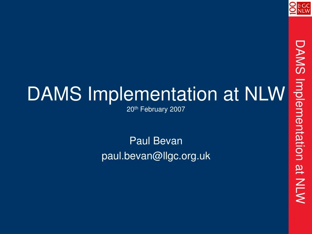 dams implementation at nlw 20 th february 2007