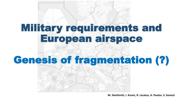 Military requirements and European airspace G enesis of fragmentation (?)