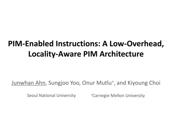 PIM-Enabled Instructions: A Low-Overhead, Locality-Aware PIM Architecture