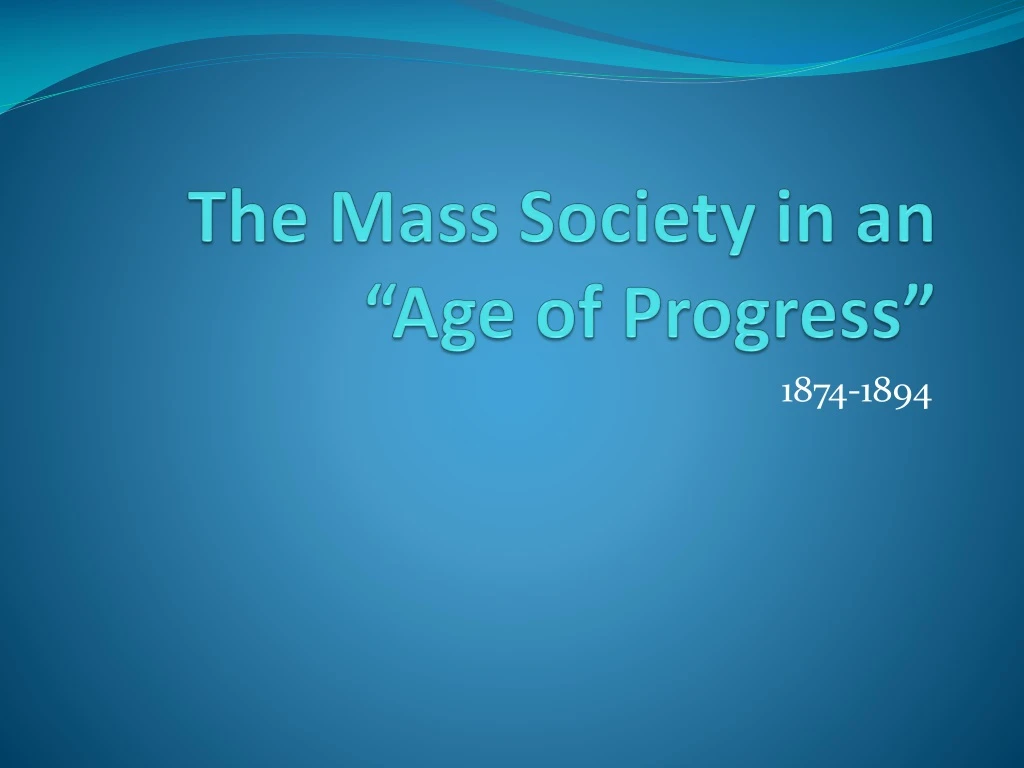 the mass society in an age of progress