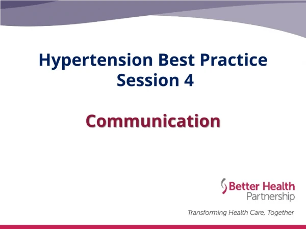 Hypertension Best Practice Session 4 Communication