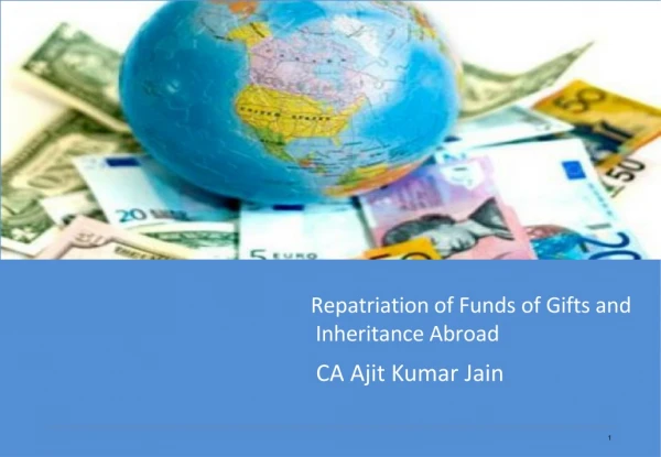 Repatriation of Funds of Gifts and Inheritance Abroad