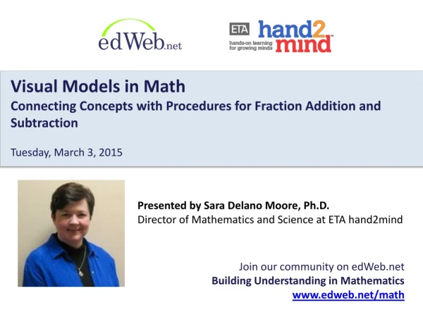 Presented by Sara Delano Moore , Ph.D . Director of Mathematics and Science at ETA hand2mind