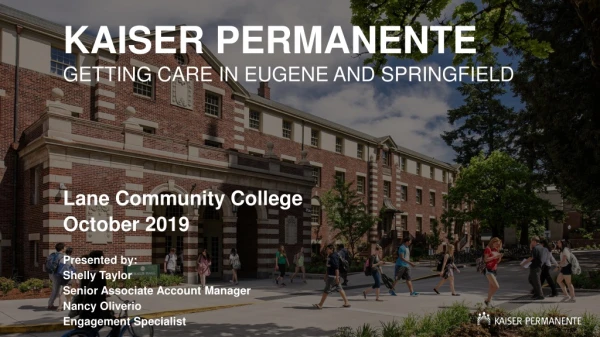 KAISER PERMANENTE GETTING CARE IN EUGENE AND SPRINGFIELD Lane Community College October 2019