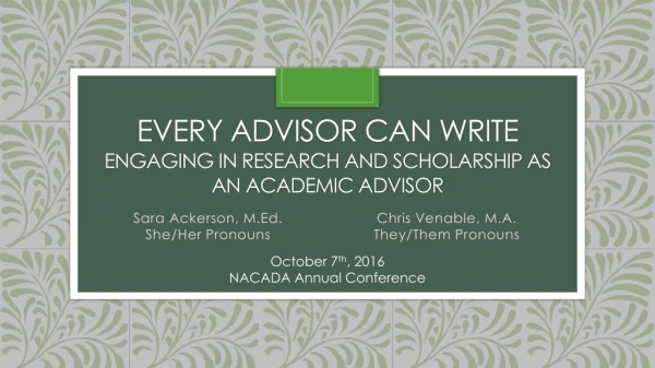 Every Advisor Can Write Engaging in Research and Scholarship as an Academic Advisor