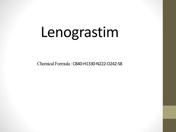 Lenograstim Chemical Formula : C840-H1330-N222-O242-S8