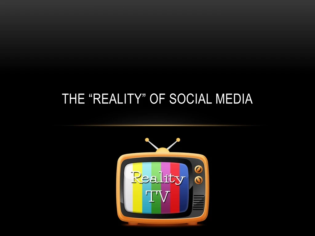 the reality of social media