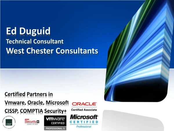 Ed Duguid Technical Consultant West Chester Consultants