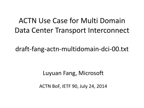 Luyuan Fang, Microsoft ACTN BoF , IETF 90, July 24, 2014