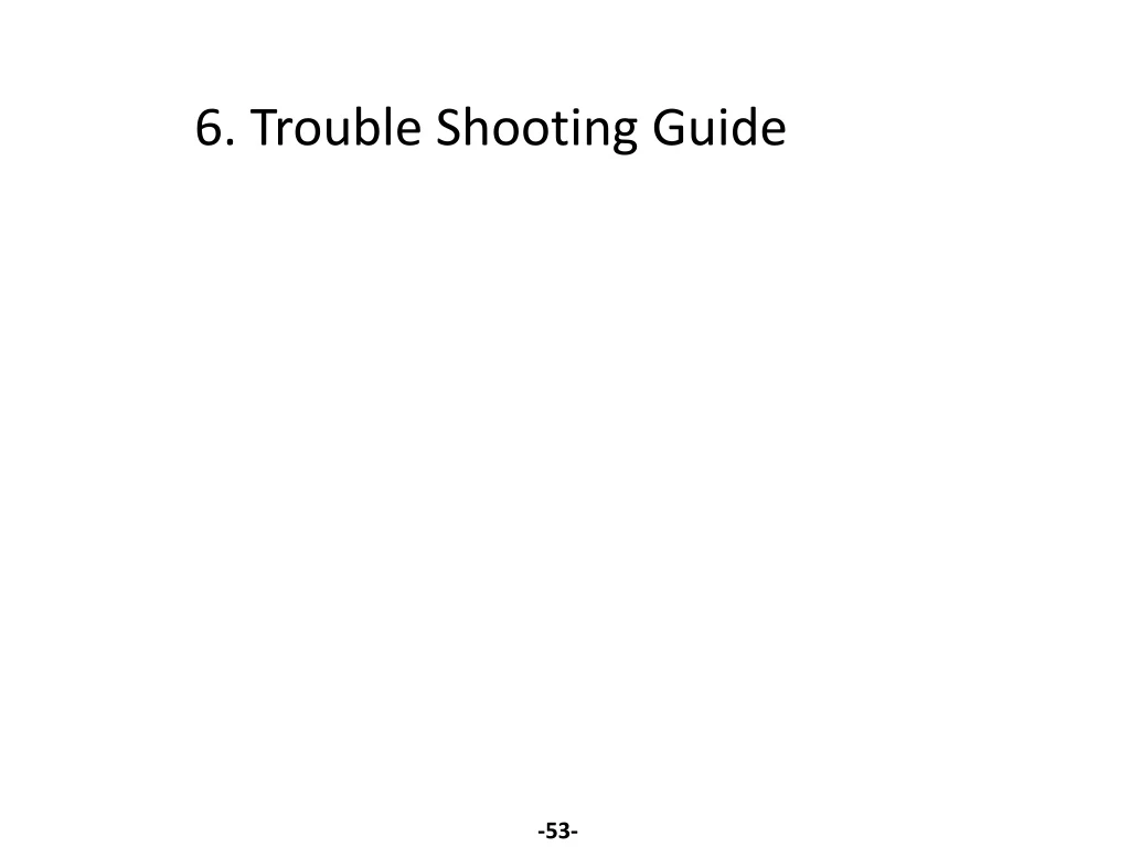 6 trouble shooting guide