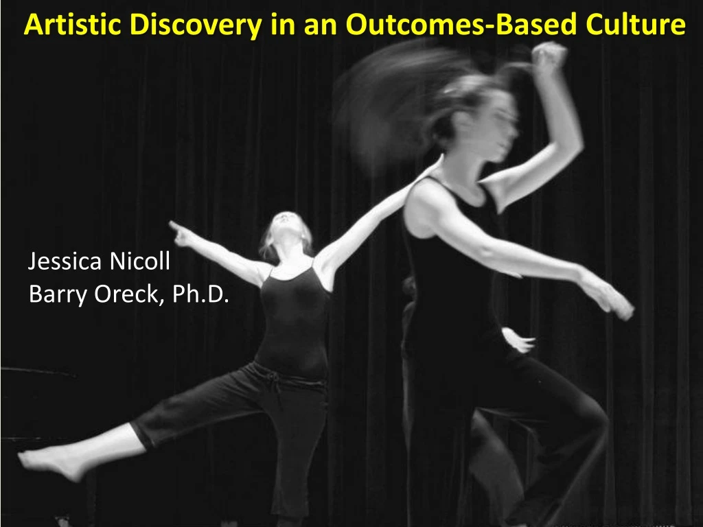 artistic discovery in an outcomes based culture