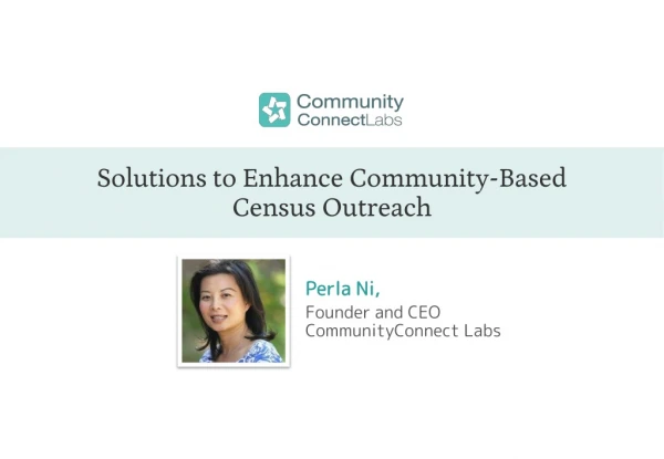 Solutions to Enhance Community-Based Census Outreach