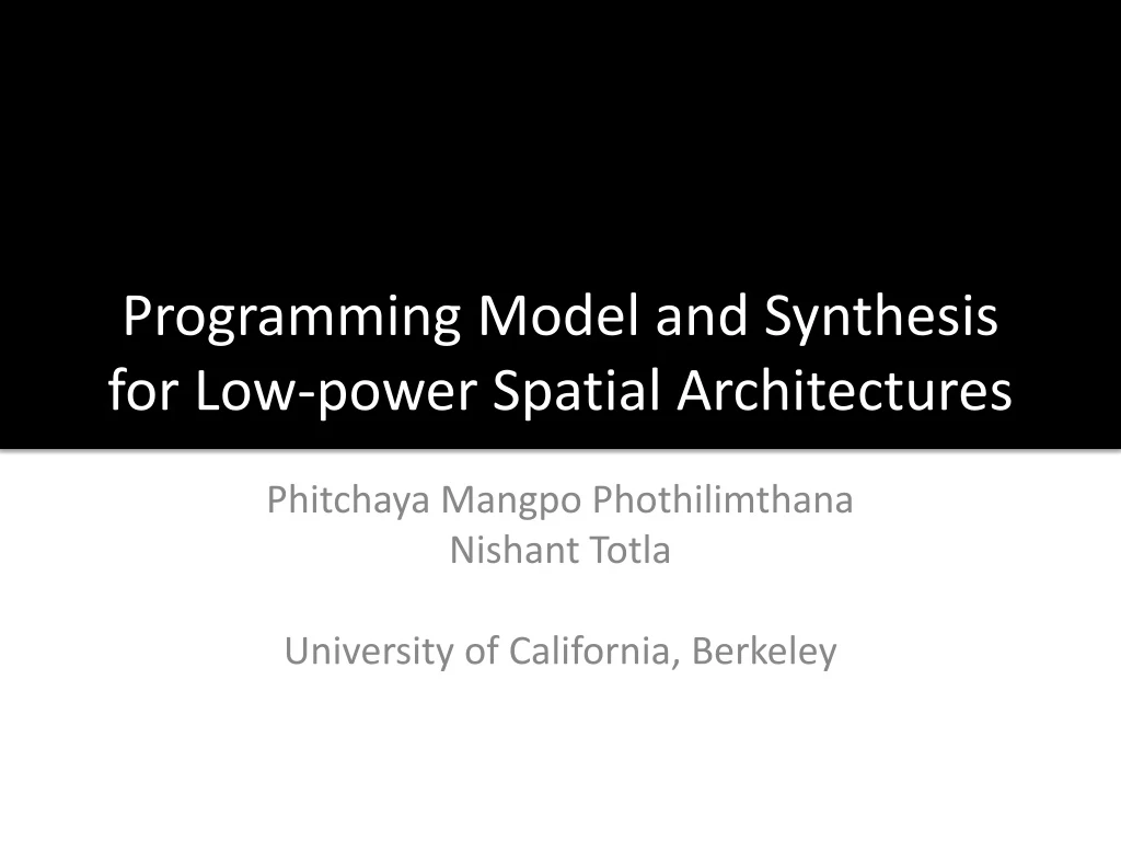 programming model and synthesis for low power spatial architectures
