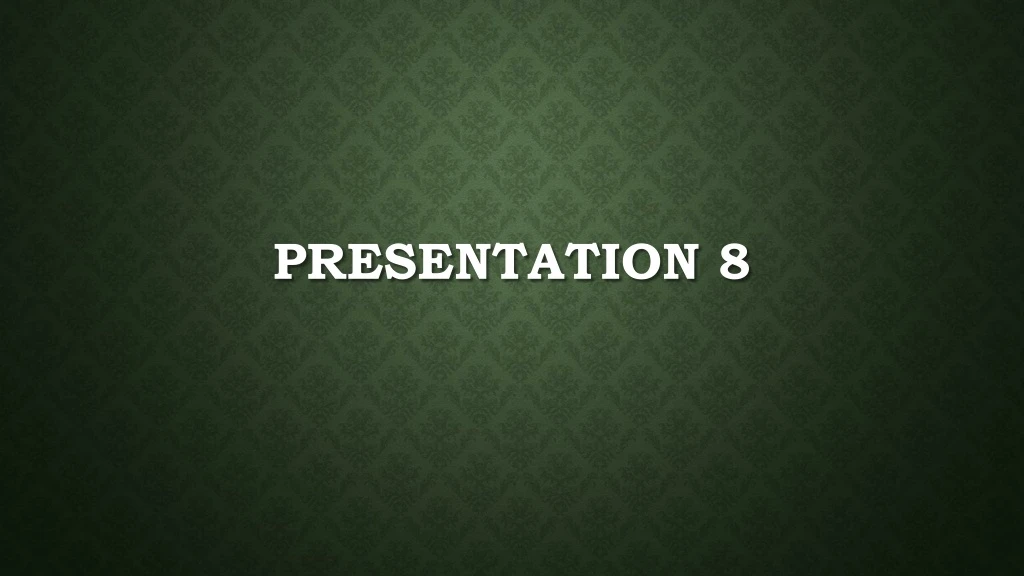 presentation 8