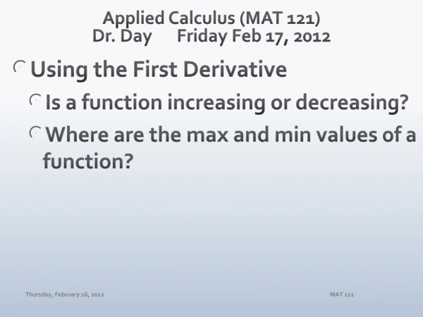 Applied Calculus (MAT 121) Dr. Day	 Fri day Feb 17, 2012