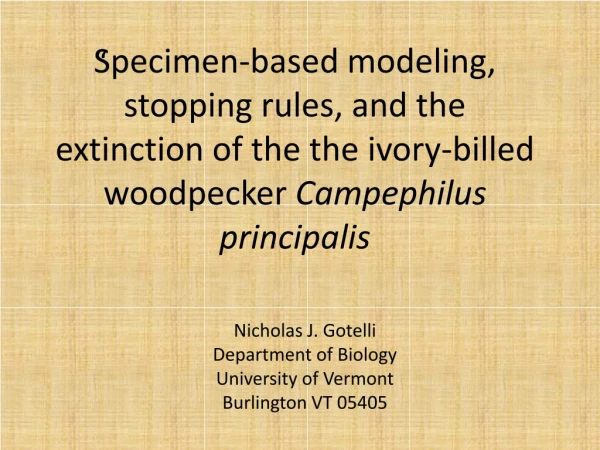Nicholas J. Gotelli Department of Biology University of Vermont Burlington VT 05405