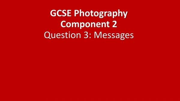 GCSE Photography Component 2 Question 3: Messages