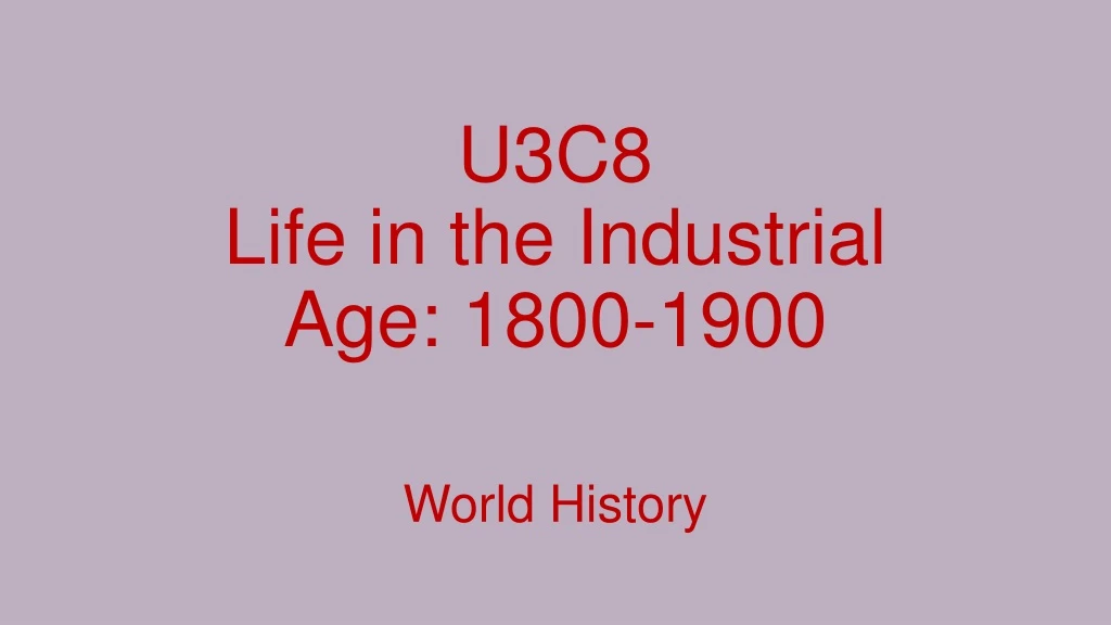 u3c8 life in the industrial age 1800 1900