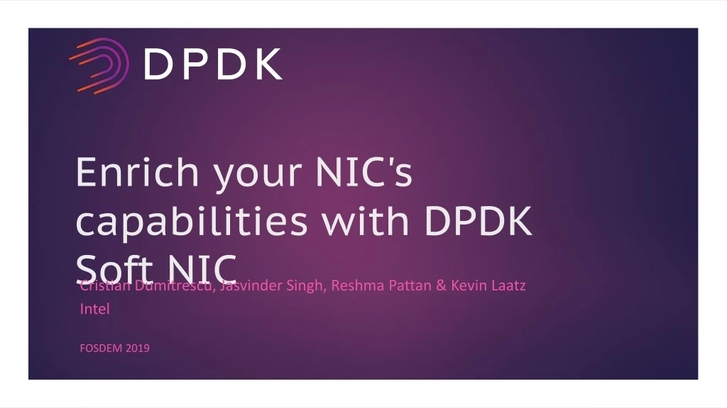 enrich your nic s capabilities with dpdk soft nic