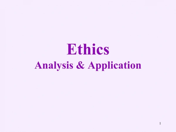 Ethics Analysis &amp; Application