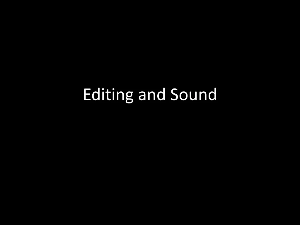 editing and sound