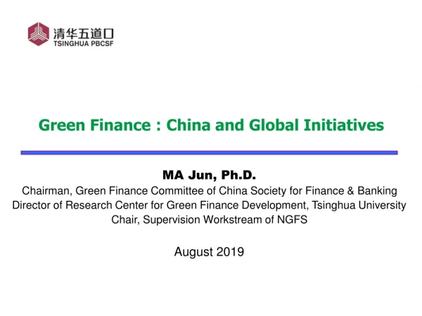 Green Finance ? China and Global Initiatives