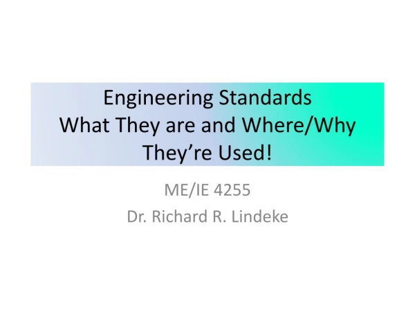 Engineering Standards What They are and Where/Why They’re Used!