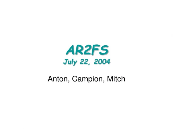 AR2FS July 22, 2004