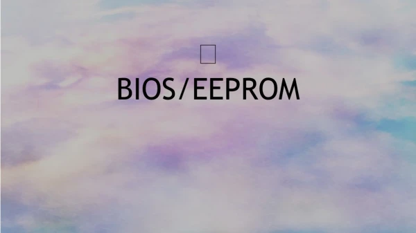 ? BIOS/EEPROM