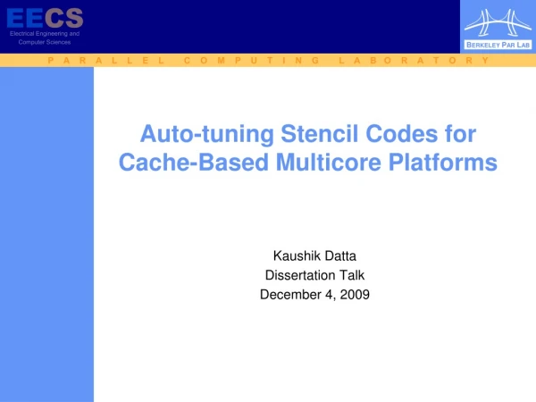 Auto-tuning Stencil Codes for Cache-Based Multicore Platforms
