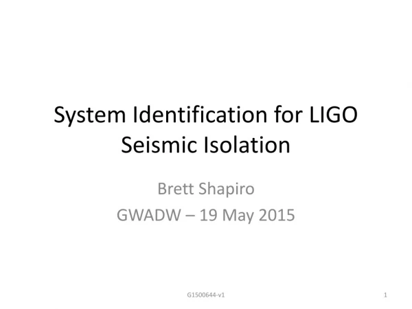System Identification for LIGO Seismic Isolation