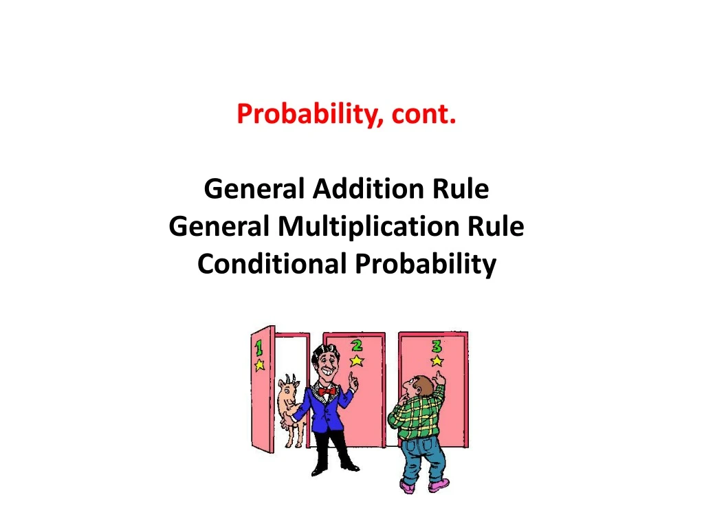 probability cont general addition rule general multiplication rule conditional probability