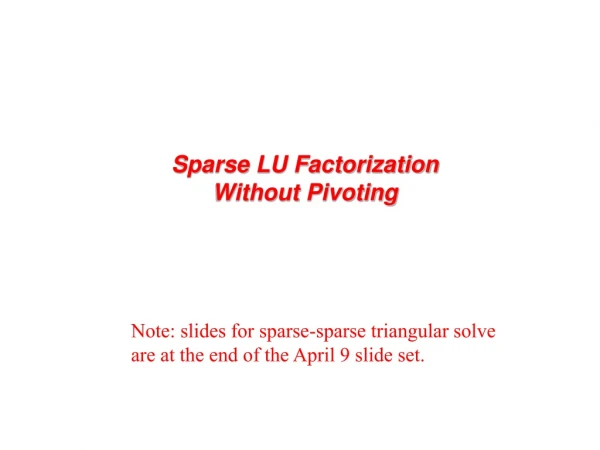 Sparse LU Factorization Without Pivoting