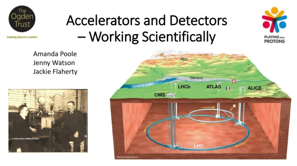Accelerators and Detectors – Working Scientifically
