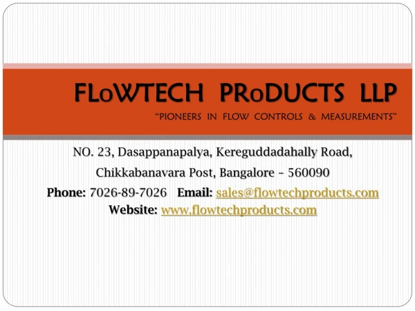 FL O WTECH PR O DUCTS LLP “PIONEERS IN FLOW CONTROLS &amp; MEASUREMENTS”