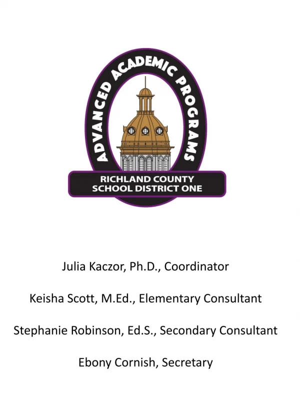 Julia Kaczor, Ph.D., Coordinator Keisha Scott, M.Ed., Elementary Consultant