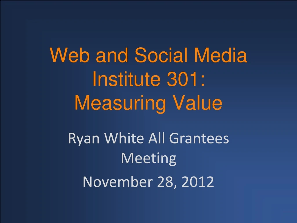 web and social media institute 301 measuring value